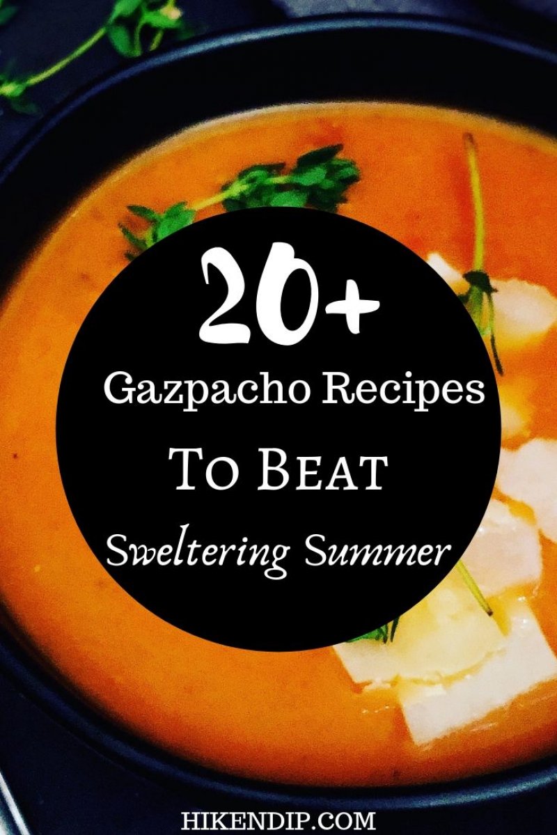 Gazpacho Recipes for summer