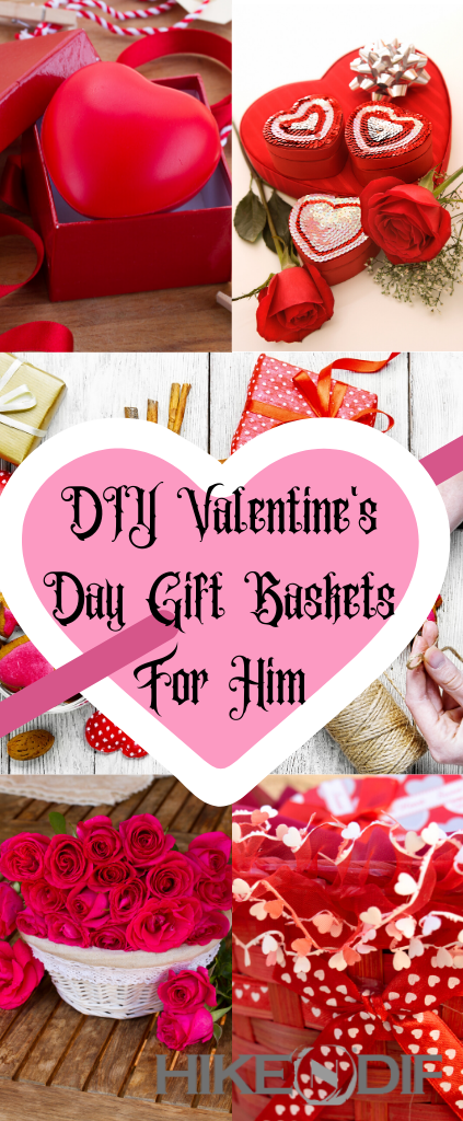 60 Adorable DIY Valentine's Day Gift Baskets For Him because love isn't  just one thing - Hike n Dip