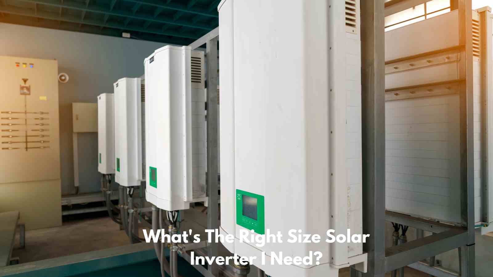 What's The Right Size Solar Inverter I Need