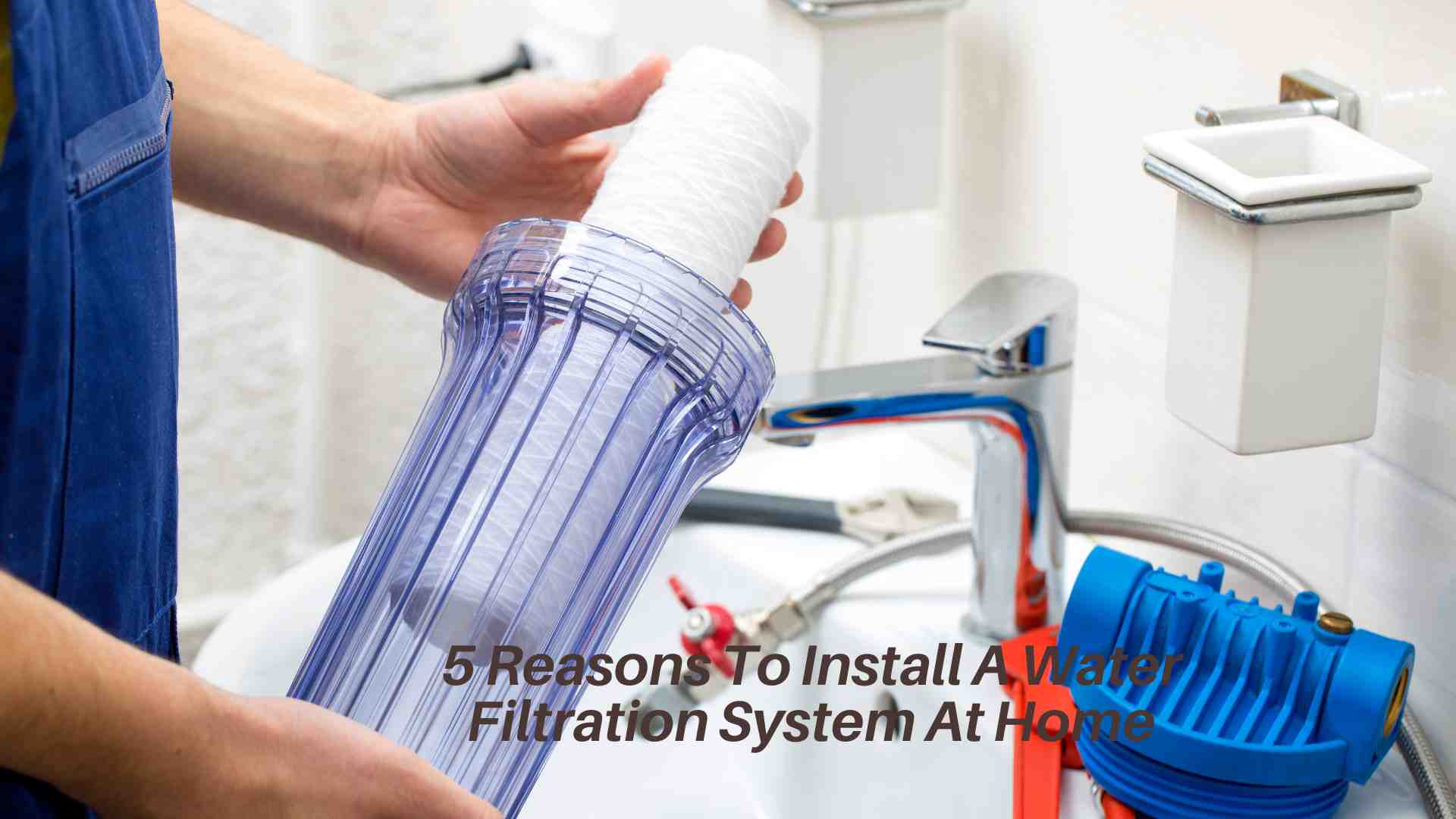 Install A Water Filtration System At Home