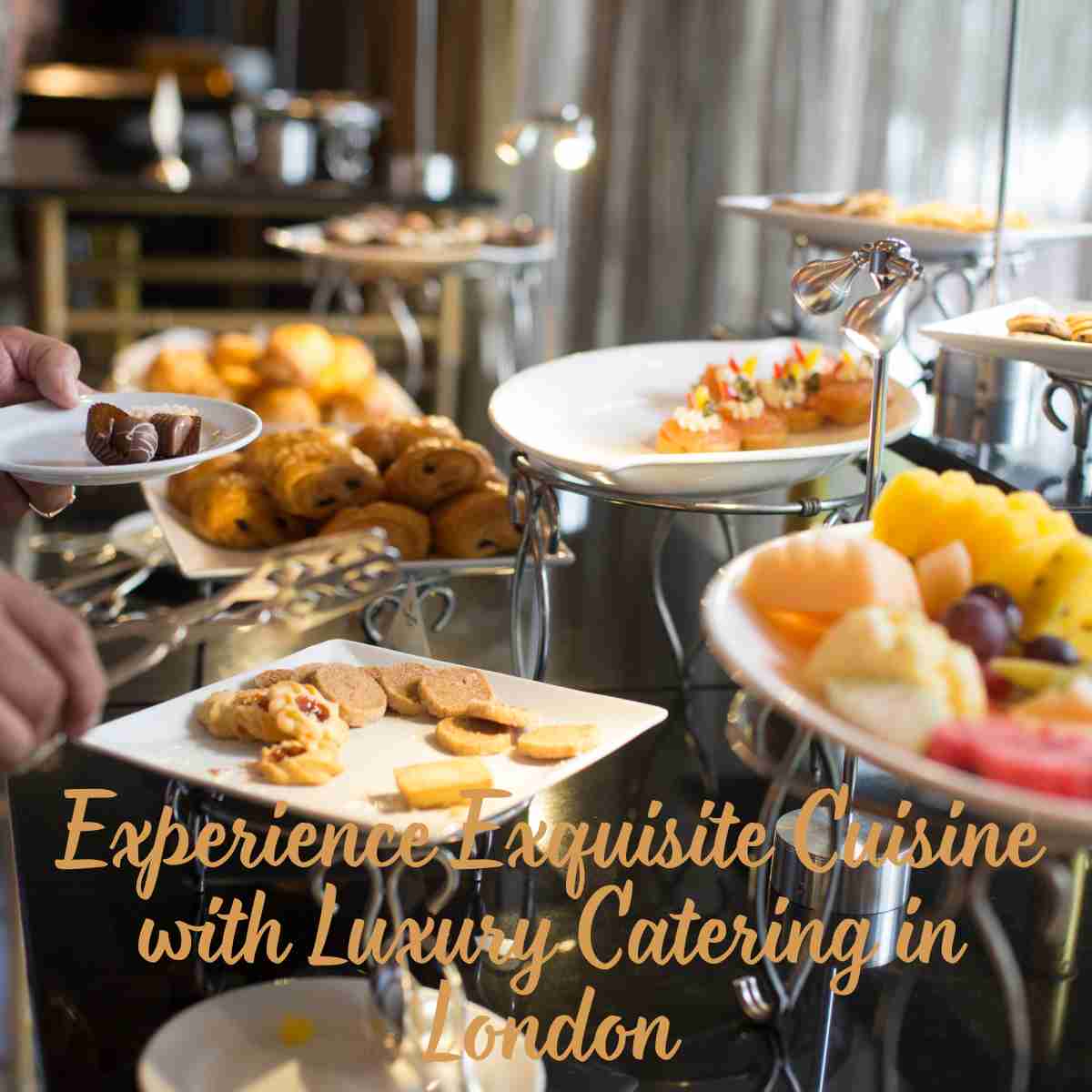 Cuisine with Luxury Catering in London