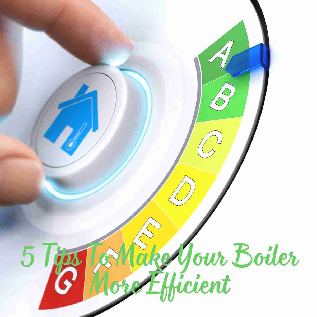 5 Tips To Make Your Boiler More Efficient