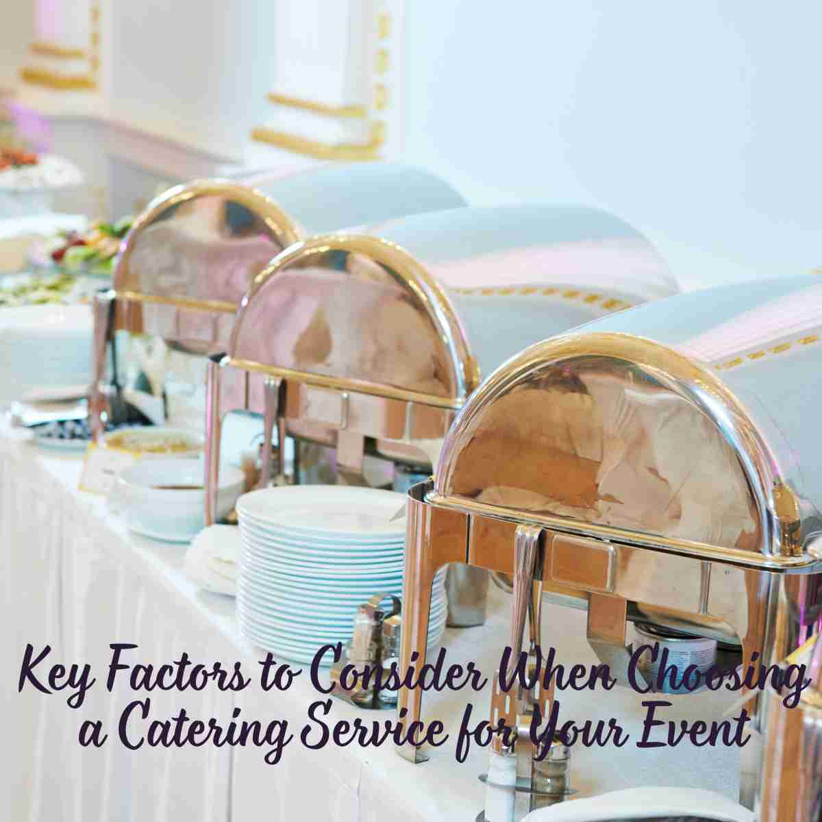 Choosing a Catering Service for Your Event