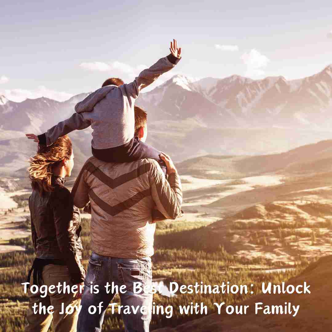 Joy of Traveling with Your Family