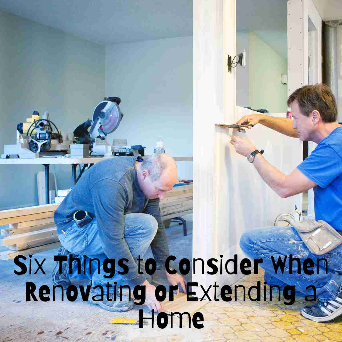 Renovating or Extending a Home