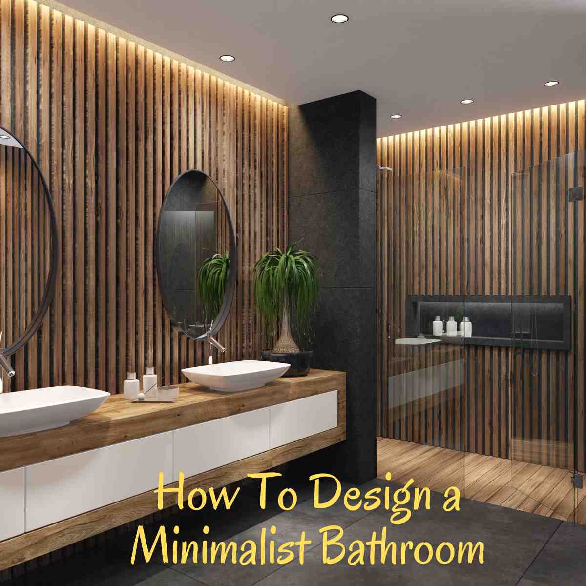 How To Design a Minimalist Bathroom