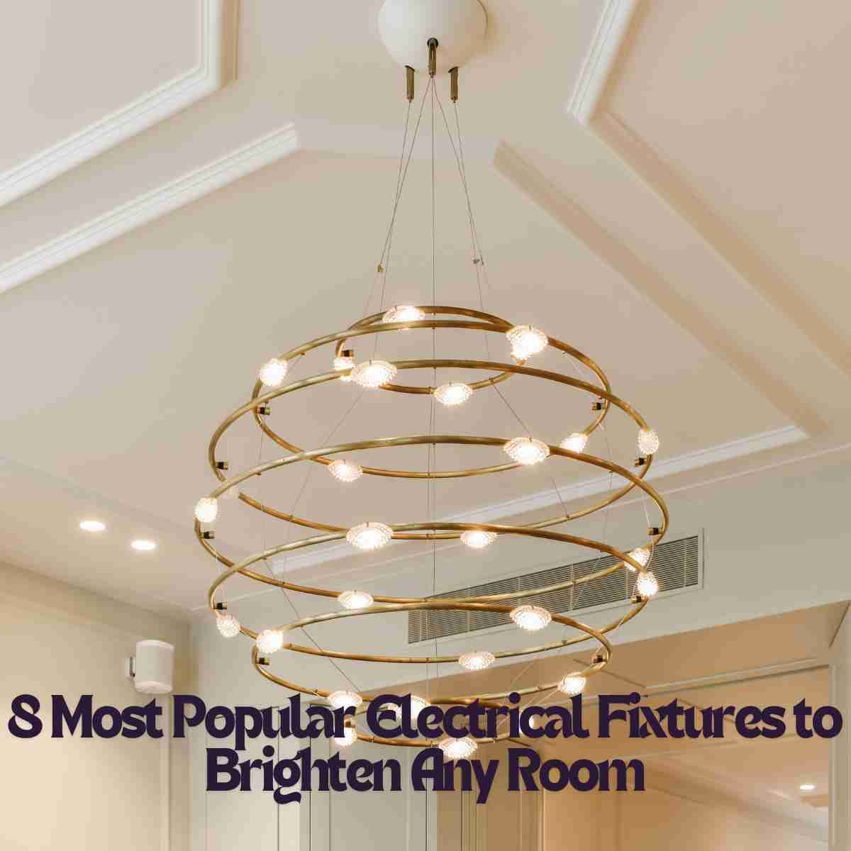 Electrical Fixtures to Brighten Any Room